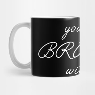 You can't brunch with us Mug